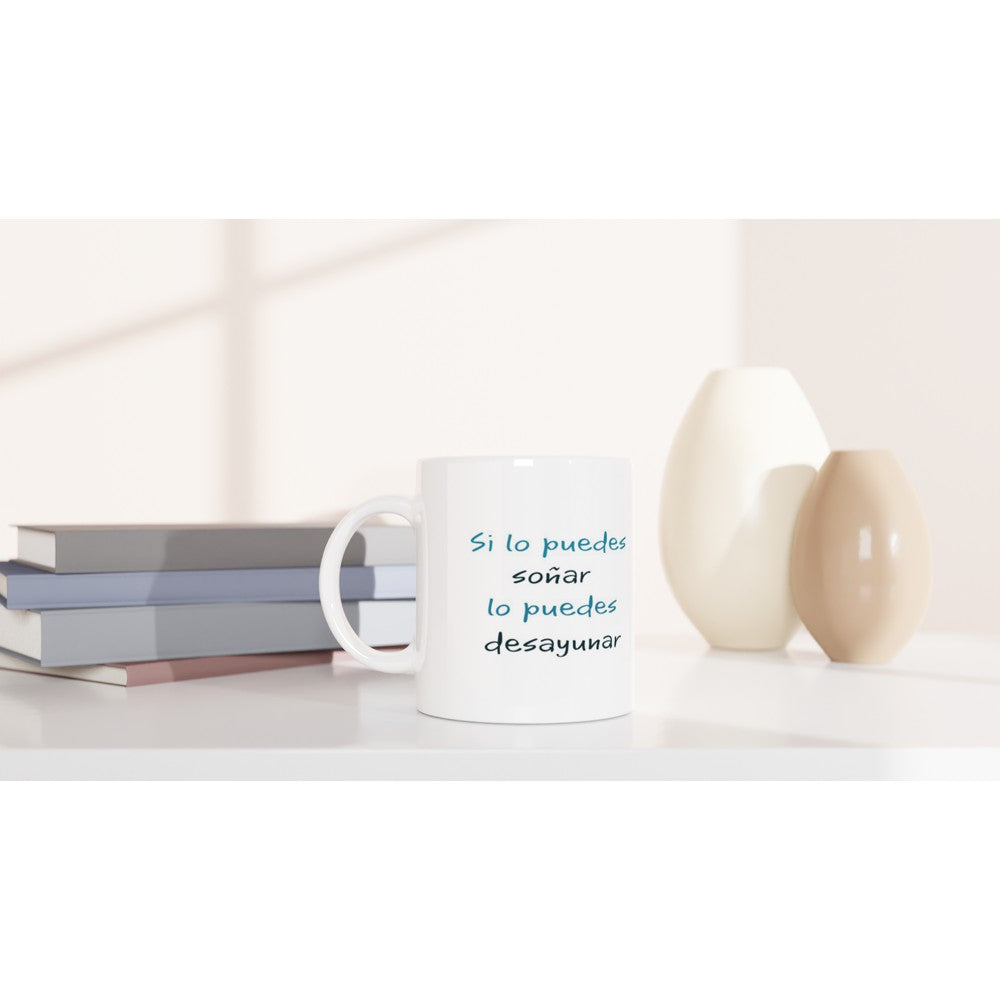 Taza - Si lo puedes soñar, lo puedes desayunar