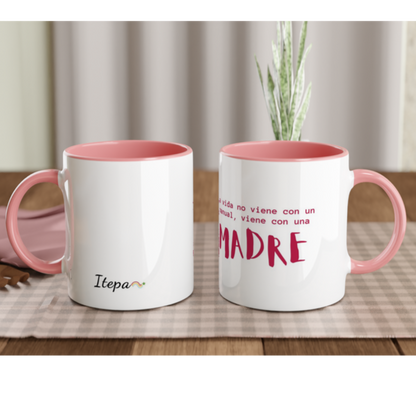 La vida y una madre - Taza con color en el interior