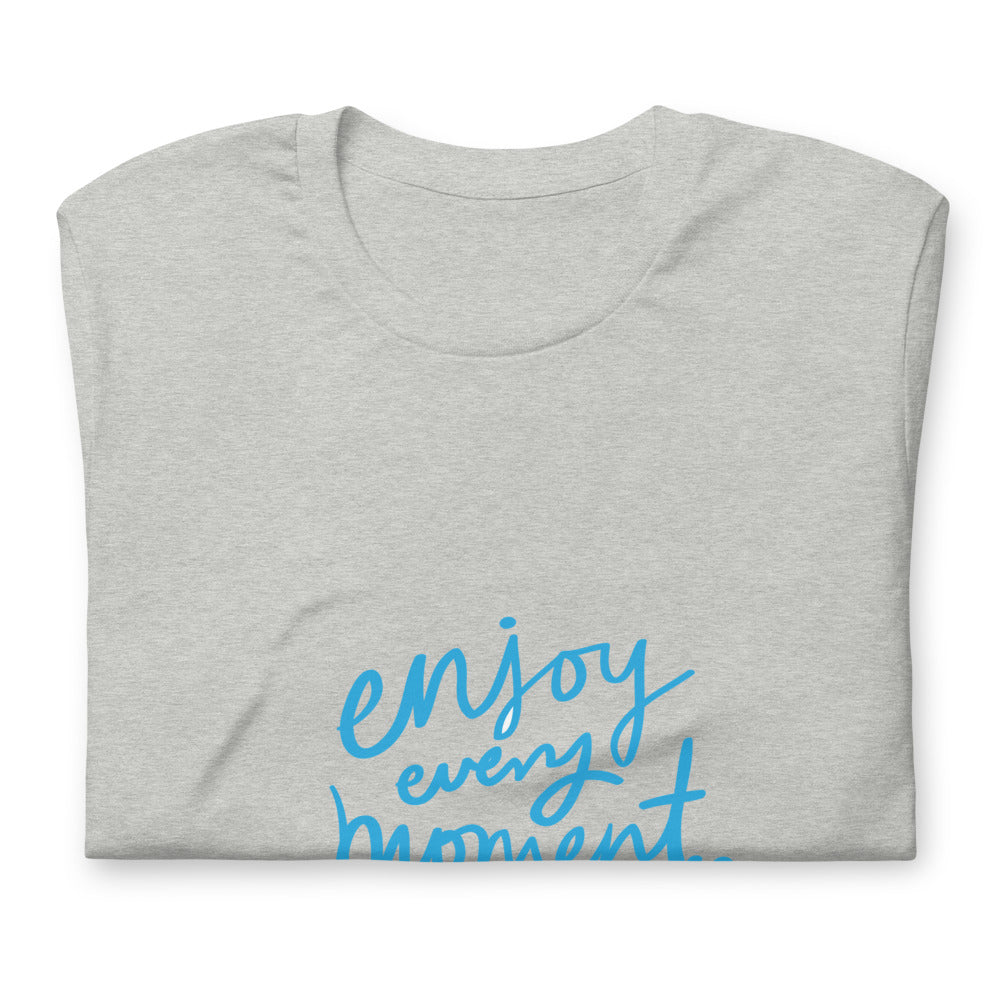 Enjoy every Moment - Camiseta manga corta unisex