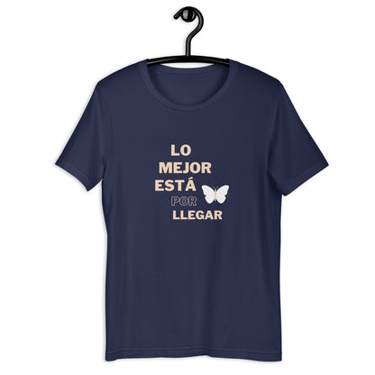 Lo mejor está por llegar - Camiseta de manga corta unisex