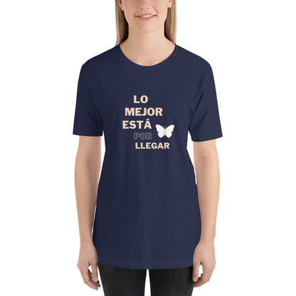 Lo mejor está por llegar - Camiseta de manga corta unisex